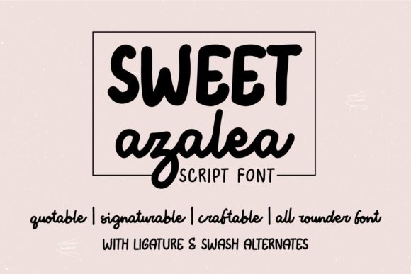 Sweet Azalea: A Font That Speaks to Your Audience with Warmth